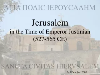 Jerusalem in the Time of Emperor Justinian (527-565 CE)
