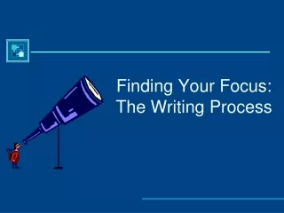 Finding Your Focus: The Writing Process