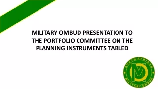 MILITARY OMBUD PRESENTATION TO THE PORTFOLIO COMMITTEE ON THE PLANNING INSTRUMENTS TABLED