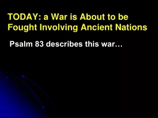 TODAY: a War is About to be Fought Involving Ancient Nations