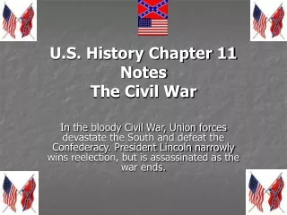 U.S. History Chapter 11 Notes The Civil War