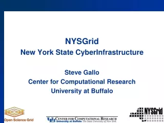 NYSGrid New York State CyberInfrastructure Steve Gallo Center for Computational Research