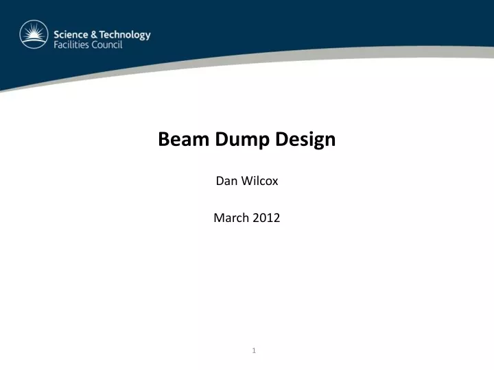 beam dump design dan wilcox march 2012