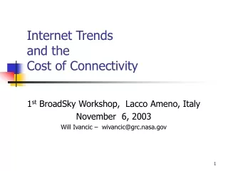 Internet Trends  and the  Cost of Connectivity