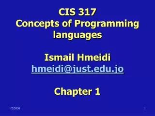CIS 317 Concepts of Programming languages Ismail Hmeidi hmeidi@just.jo Chapter 1