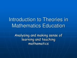 Introduction to Theories in Mathematics Education