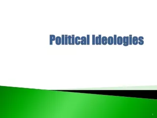Political Ideology refers to a  set of values, beliefs, opinions, assumptions, and attitudes