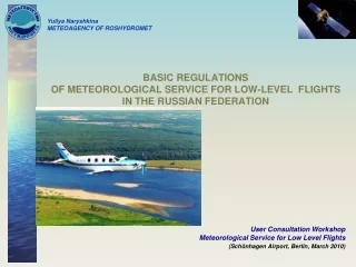 BASIC REGULATIONS  OF METEOROLOGICAL SERVICE FOR LOW-LEVEL  FLIGHTS   IN THE RUSSIAN FEDERATION