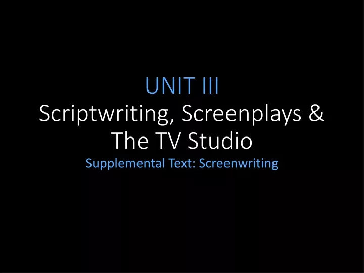 unit iii scriptwriting screenplays the tv studio