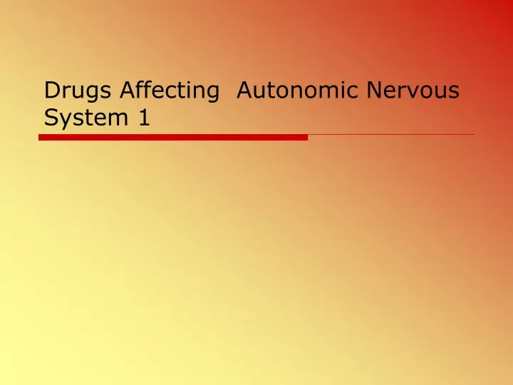 drugs affecting autonomic nervous system 1