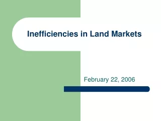 Inefficiencies in Land Markets
