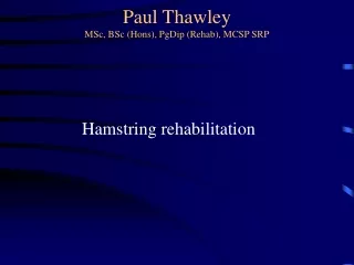 Paul Thawley  MSc, BSc (Hons), PgDip (Rehab), MCSP SRP