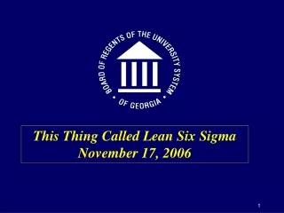 This Thing Called Lean Six Sigma November 17, 2006