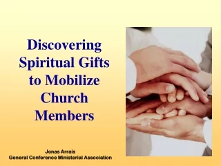 Discovering Spiritual Gifts  to Mobilize  Church Members