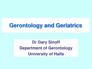 Gerontology and Geriatrics