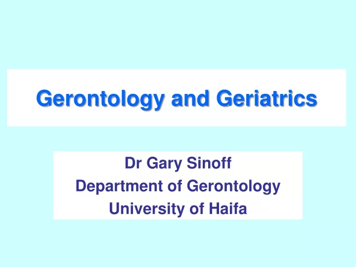 gerontology and geriatrics