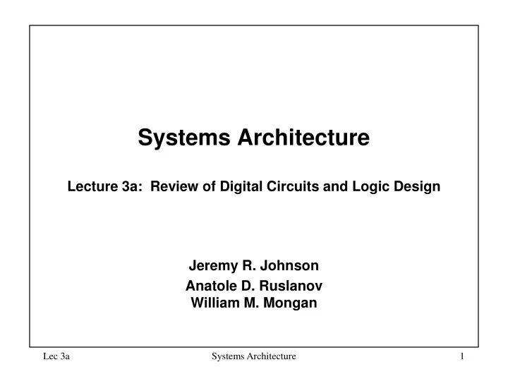 systems architecture lecture 3a review of digital circuits and logic design