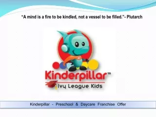 Kinderpillar – Preschool &amp; Daycare Franchise Offer
