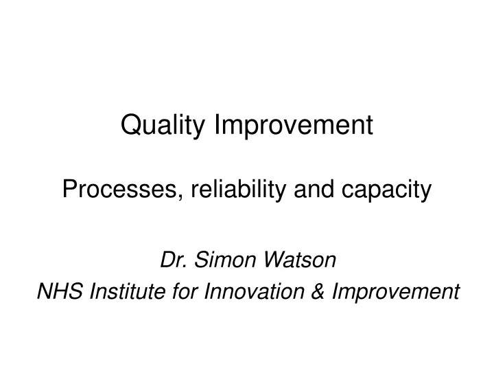 quality improvement processes reliability and capacity