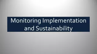 Monitoring  Implementation and  Sustainability
