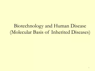Biotechnology and Human Disease (Molecular Basis of Inherited Diseases)
