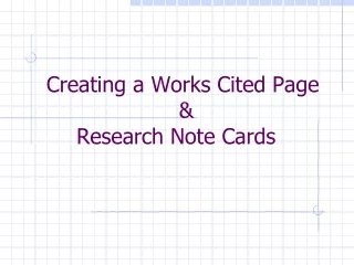 Creating a Works Cited Page  &amp;  Research Note Cards