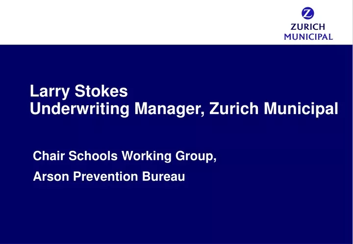 larry stokes underwriting manager zurich municipal