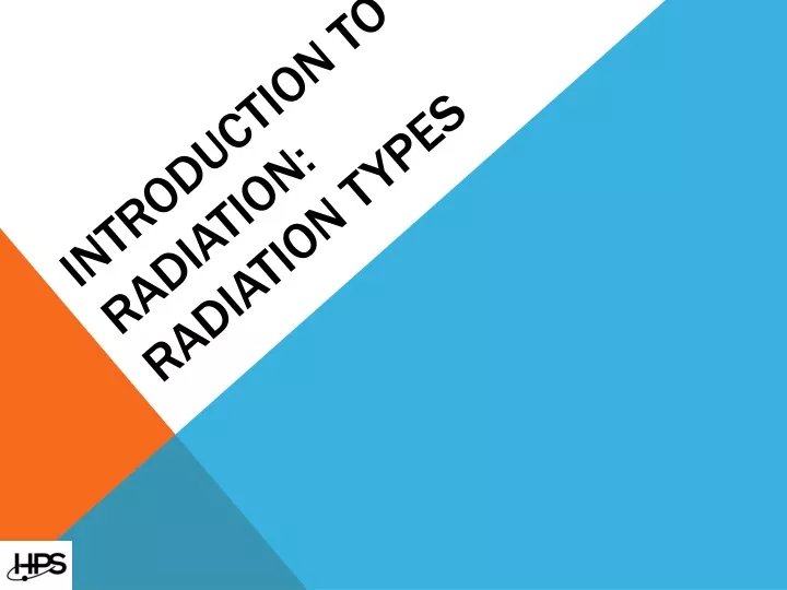 introduction to radiation radiation types