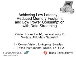Achieving Low Latency,  Reduced Memory Footprint  and Low Power Consumption with Data Streaming