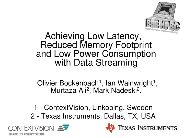 achieving low latency reduced memory footprint