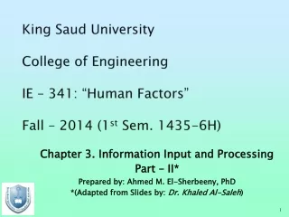 Chapter 3. Information Input and Processing Part – II* Prepared by: Ahmed M. El-Sherbeeny, PhD