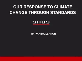 OUR RESPONSE TO CLIMATE CHANGE THROUGH STANDARDS