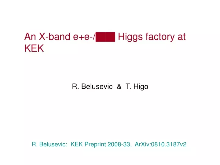 an x band e e gg higgs factory at kek