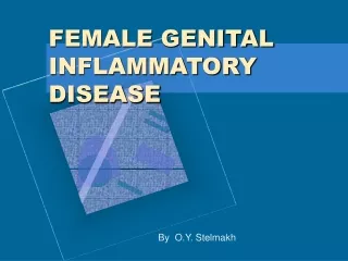 FEMALE GENITAL  INFLAMMATORY DISEASE