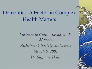 Dementia:  A Factor in Complex Health Matters