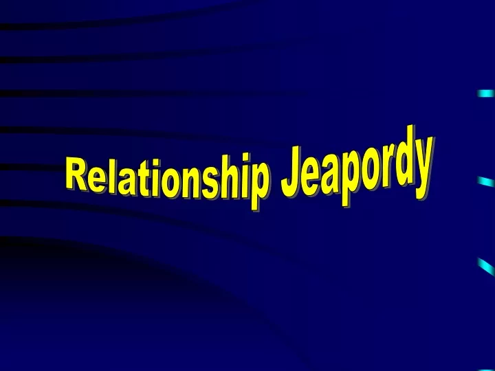 relationship jeapordy