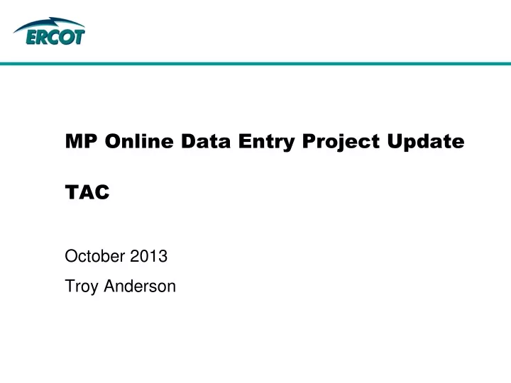 mp online data entry project update tac october 2013 troy anderson