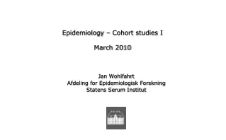 Epidemiology – Cohort studies I March 2010