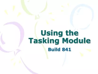 Using the Tasking Module