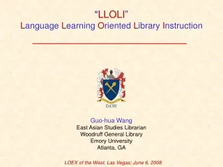 “ LLOLI ”  L anguage  L earning  O riented  L ibrary  I nstruction