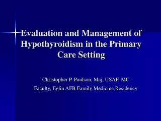 Evaluation and Management of Hypothyroidism in the Primary Care Setting