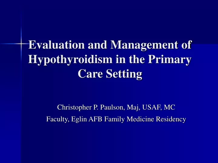 evaluation and management of hypothyroidism in the primary care setting