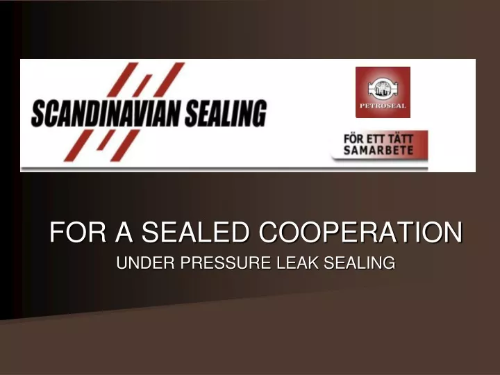 for a sealed cooperation under pressure leak sealing