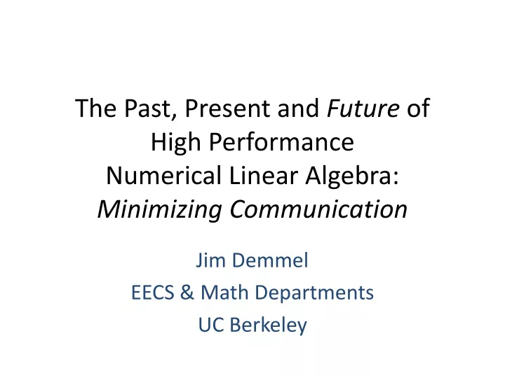 the past present and future of high performance numerical linear algebra minimizing communication