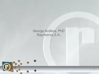 George Avdikos, PhD Raymetrics S.A.