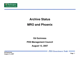 Archive Status MRO and Phoenix Ed Guinness PDS Management Council August 13, 2007