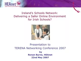 Ireland’s Schools Network:  Delivering a Safer Online Environment  for Irish Schools?