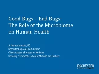 Good Bugs – Bad Bugs:  The Role of the Microbiome  on Human Health