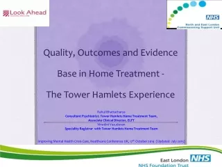 Quality, Outcomes and Evidence Base in Home Treatment - The Tower Hamlets Experience
