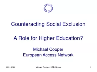Counteracting Social Exclusion A Role for Higher Education? Michael Cooper European Access Network